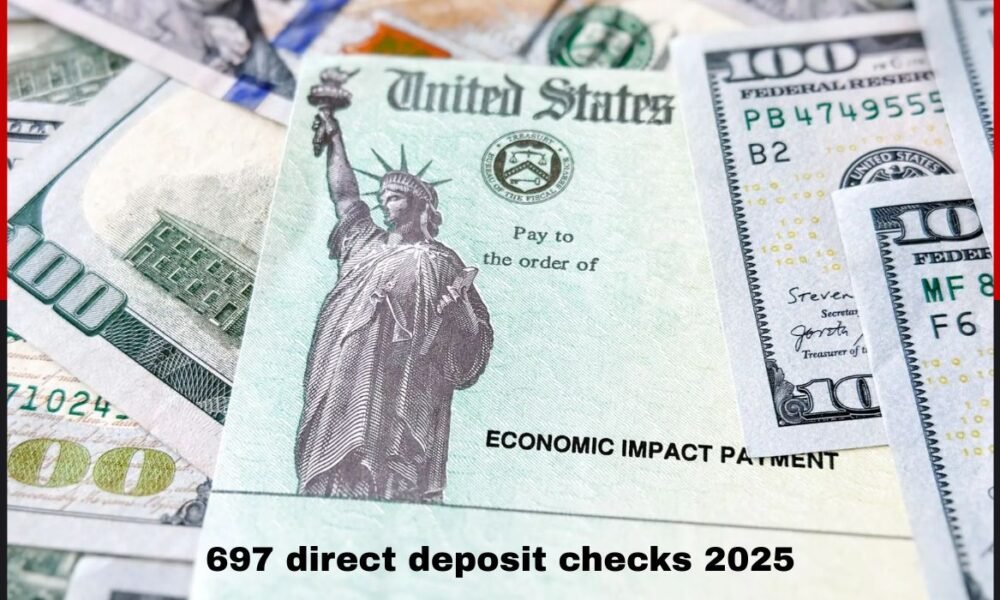 697 direct deposit checks 2025